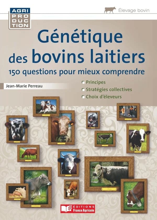 Génétique des bovins laitiers : 150 questions pour mieux comprendre