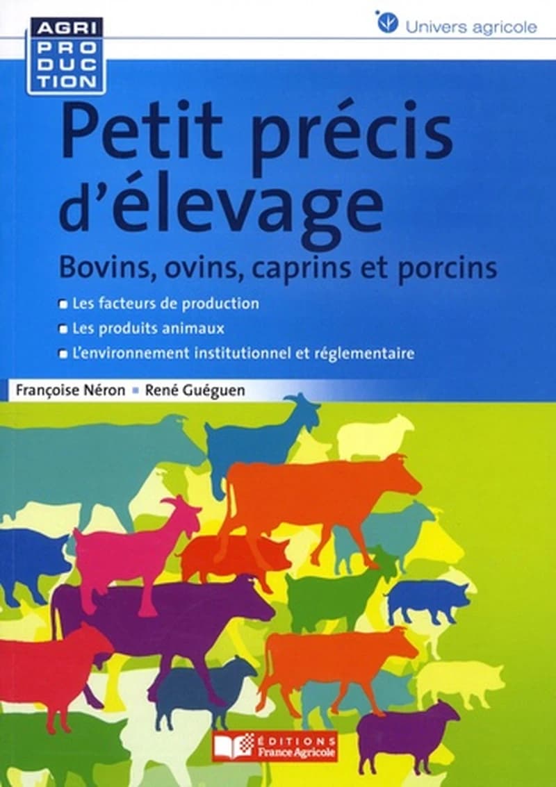 Petit précis d'élevage : bovins, ovins, caprins et porcins