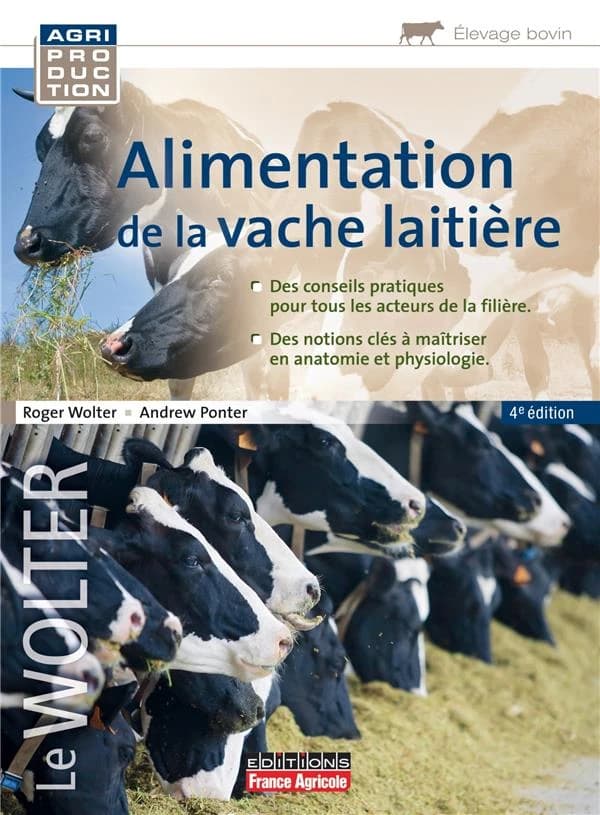 Alimentation de la vache laitière (5e éd.) Roger Wolter, Andrew Ponter