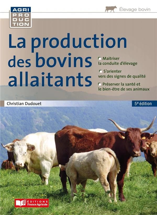 La production des bovins allaitants (5e éd.) Christian Dudouet