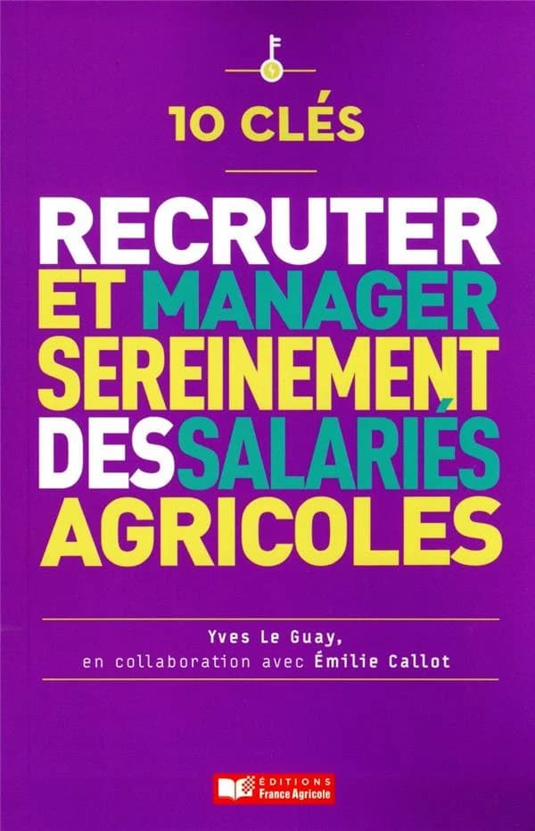 Recruter et manager sereinement des salariés agricoles