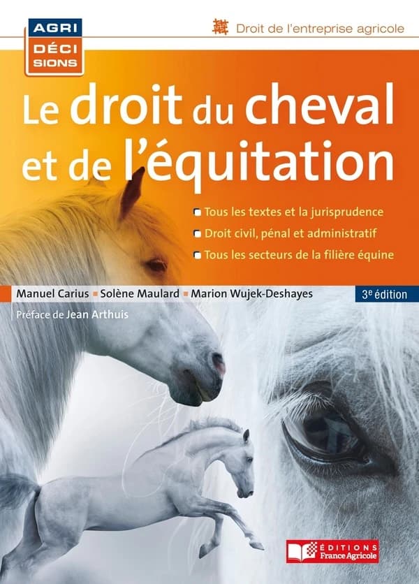 Le droit du cheval et de l'équitation (3e éd.) Manuel Carius,... Solène Maulard,... Marion Wujek-Deshayes,...