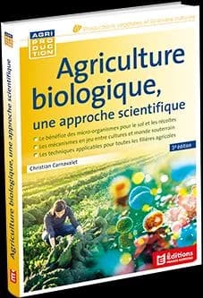 Agriculture biologique : une approche scientifique (3e éd.) Christian Carnavalet