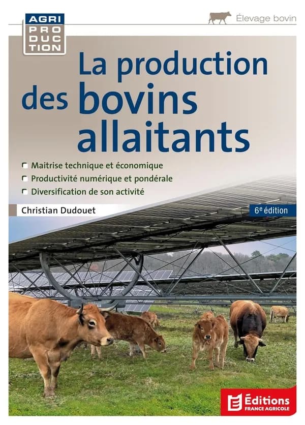 La production des bovins allaitants (6e éd.) Christian Dudouet