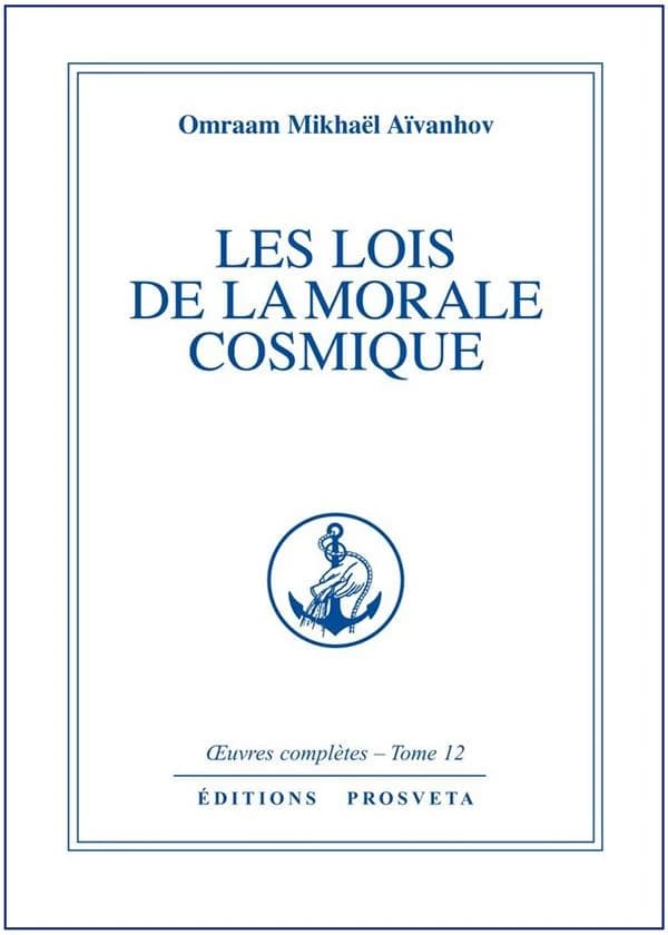 Les Lois de la morale cosmique (3e éd.) Omraam Mikhaël Aïvanhov