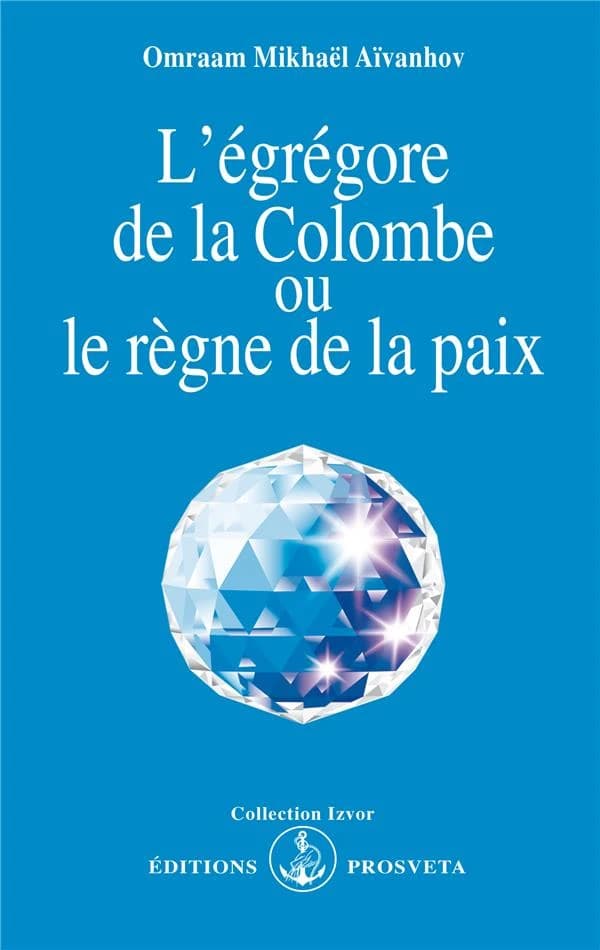 L'Egrégore de la Colombe ou le règne de la paix