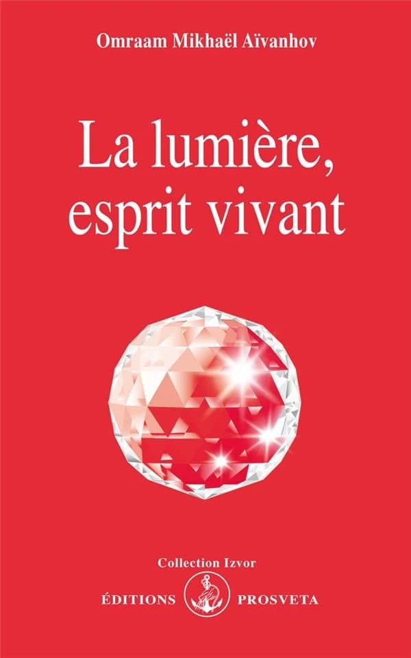 La Lumière, esprit vivant (2e éd.) Omraam Mikhaël Aïvanhov