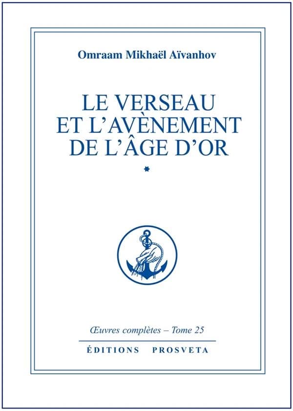 Le Verseau et l'avènement de l'Âge d'or (2 éd.) Omraam Mikhaël Aïvanhov