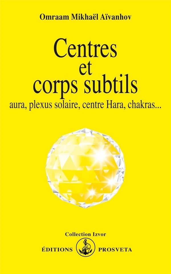 Centres et corps subtils (2e éd.) Omraam Mikhaël Aïvanhov