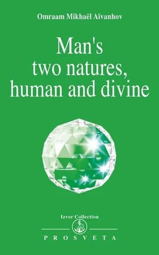 Man's two natures, human and divine (2d ed.) Omraam Mikhaël Aïvanhov