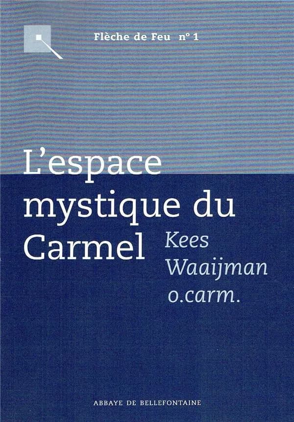 L'espace mystique du Carmel : un commentaire de la Règle du Carmel