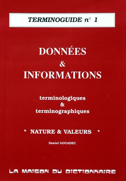 Données & informations terminologiques & terminographiques : nature & valeurs