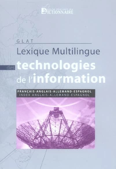 Lexique multilingue des technologies de l'information : français-anglais-allemand-espagnol