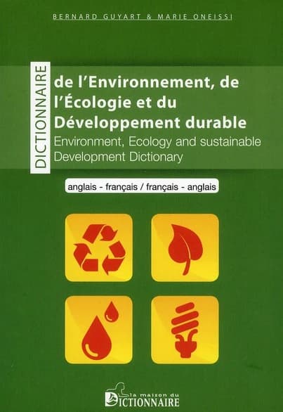 Dictionnaire de l'environnement, de l'écologie et du développement durable : anglais-français, français-anglais