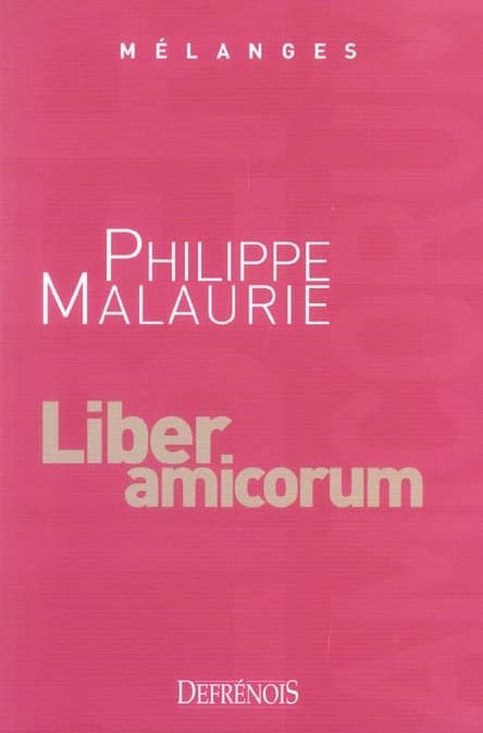 Mélanges en l'honneur de Philippe Malaurie : liber amicorum