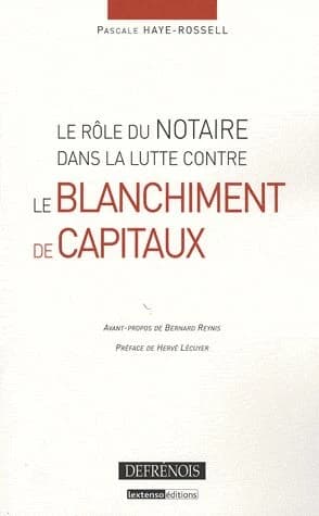 Le rôle du notaire dans la lutte contre le blanchiment de capitaux