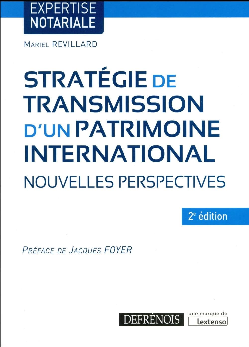 Stratégie de transmission d'un patrimoine international : nouvelles perspectives (2e éd.) Mariel Revillard