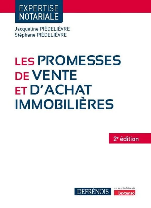 Les promesses de vente et d'achat immobilières (2e éd.) Jacqueline Piédelièvre,... Stéphane Piédelièvre