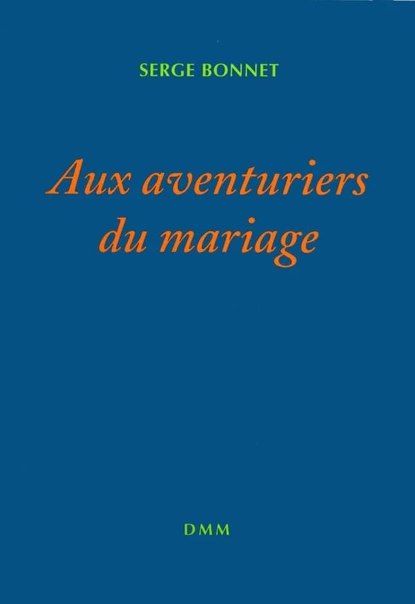 Aux aventuriers du mariage : [homélies, 1955-1995]