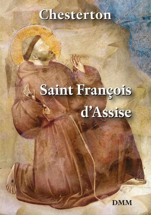 S. François d'Assise ([Nouvelle éd.]) G. K. Chesterton