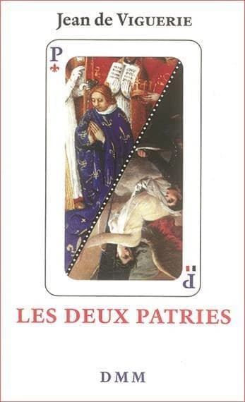 Les deux patries : essai historique sur l'idée de patrie en France (4e éd.) Jean de Viguerie
