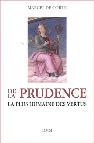 De la prudence : la plus humaine des vertus (2e éd.) Marcel de Corte