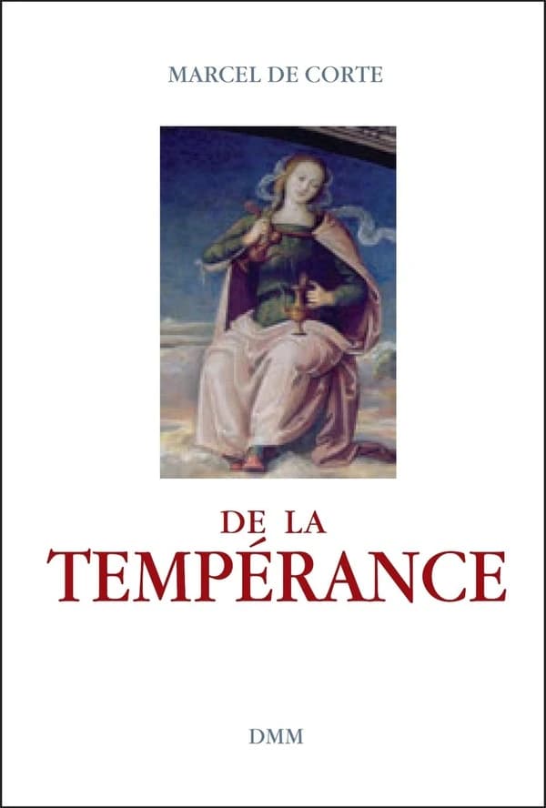 De la tempérance (2e éd.) Marcel de Corte