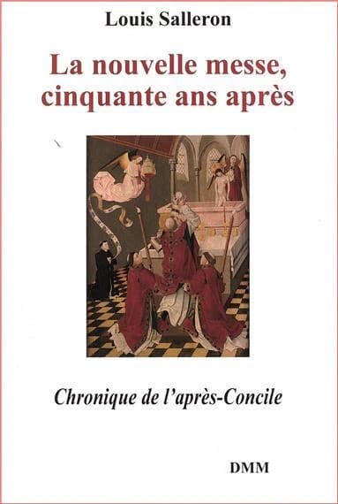 La nouvelle messe, cinquante ans après : chronique de l'après-concile, 1968-1974