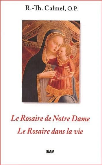 Le rosaire de Notre Dame ; Le rosaire dans la vie