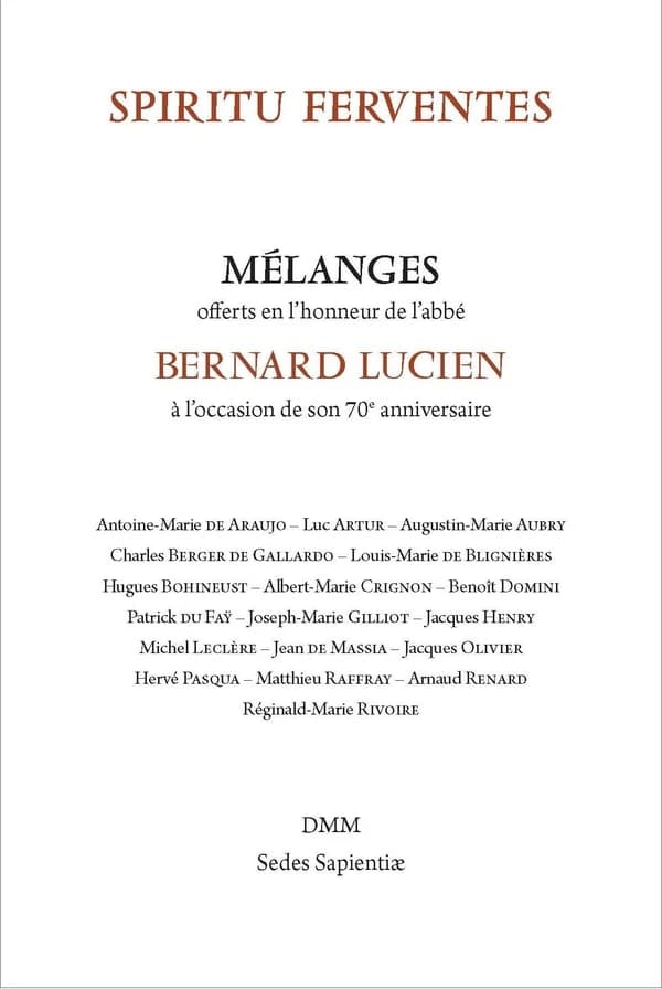 Spiritu ferventes : mélanges offerts en l'honneur de l'abbé Bernard Lucien à l'occasion de son 70e anniversaire