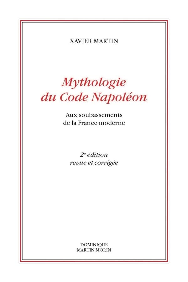 Mythologie du Code Napoléon : Aux soubassements de la France moderne