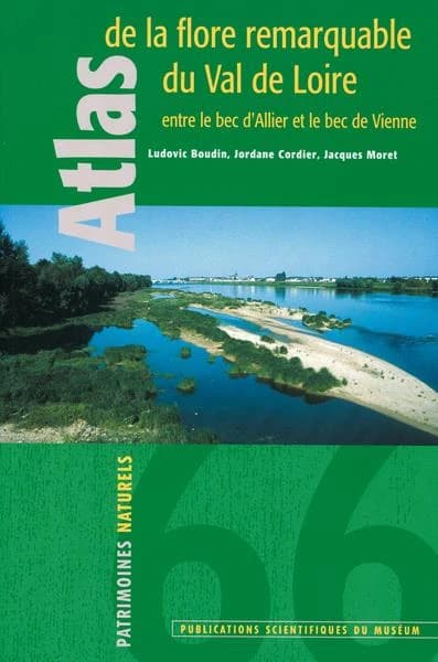 Atlas de la flore remarquable du Val de Loire : entre le bec d'Allier et le bec de Vienne