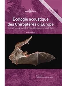 Écologie acoustique des chiroptères d'Europe : identification des espèces, étude de leurs habitats et comportements de chasse (3e éd.) Michel Barataud ; avec la collaboration de Yves Tupinier