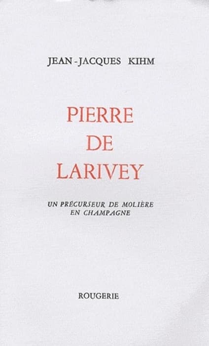 Pierre de Larivey : un précurseur de Molière en Champagne