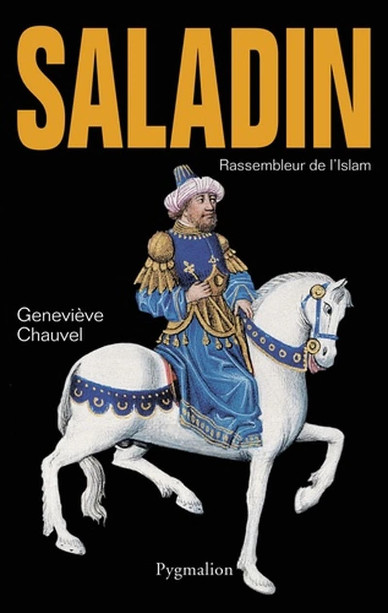Saladin : rassembleur de l'Islam