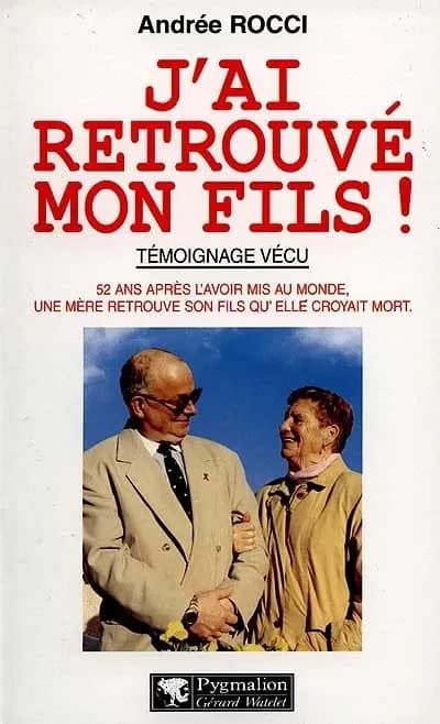 J'ai retrouvé mon fils ! : [témoignage vécu]