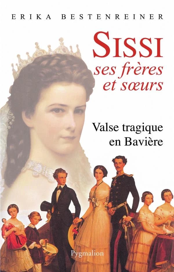Sissi, ses frères et soeurs : valse tragique en Bavière
