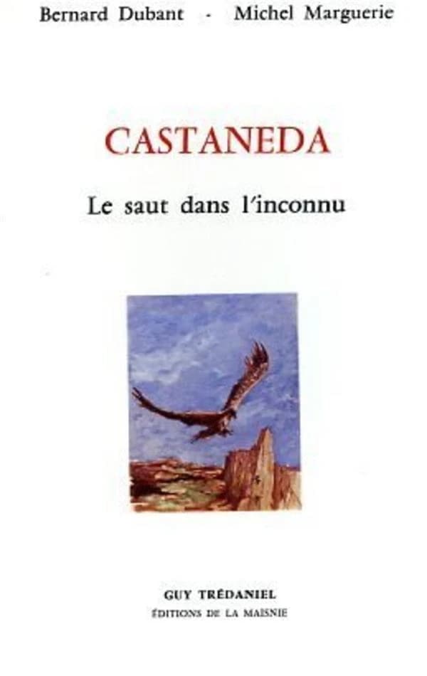 Castaneda : le saut dans l'inconnu