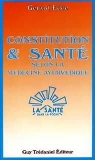 Constitution et santé selon l'Ayurveda : Médecine traditionnelle de l'Inde