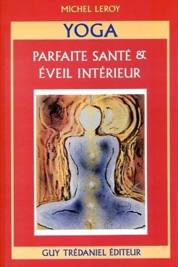 Yoga, parfaite santé & éveil intérieur