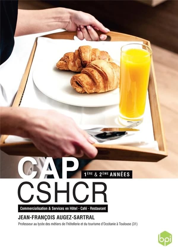CAP CSHCR : 1re et 2e années : commercialisation et services en hôtel-café-restaurant