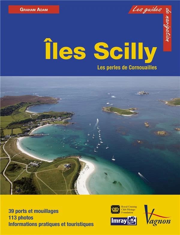Îles Scilly (2e éd.) Royal cruising club pilotage foundation ; Graham Adam