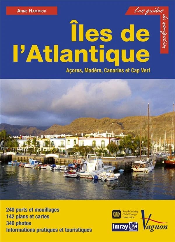 Îles de l'Atlantique : Açores, Madère, Canaries et Cap Vert (3e éd.) Royal cruising club pilotage foundation ; Anne Hammick