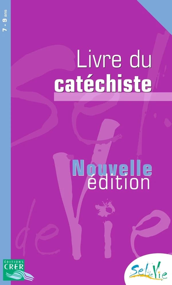 Livre du catéchiste : 7-9 ans ([Nouvelle éd.]) [publié par les Services diocésains de catéchèse de la Province de Rennes]