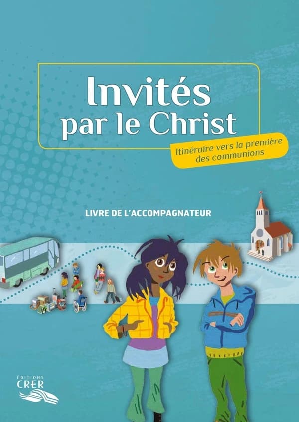 Invités par le Christ : itinéraire vers la première des communions