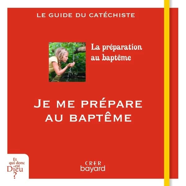 Je me prépare au baptême : guide catéchiste