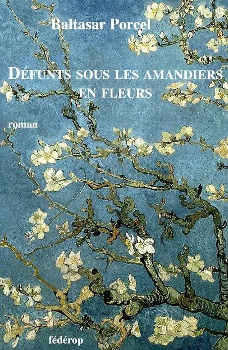 Défunts sous les amandiers en fleurs : roman
