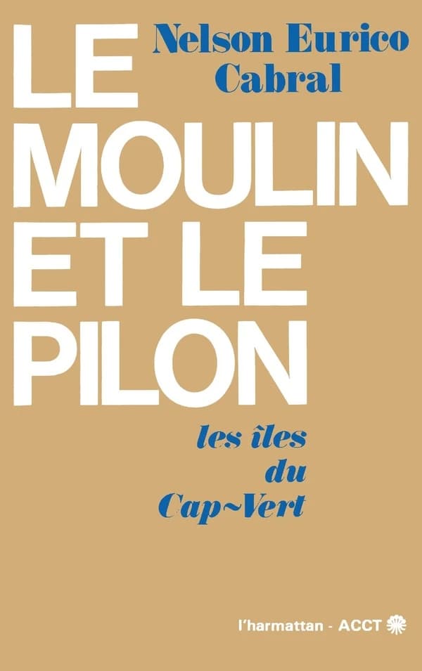 Le Moulin et le pilon : les îles du Cap Vert