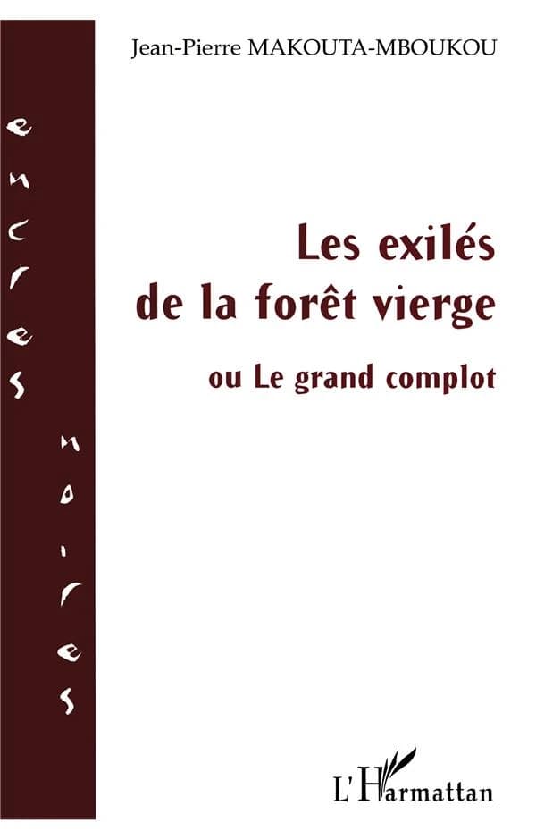 Les Exilés de la forêt vierge ou le Grand complot : roman congolais