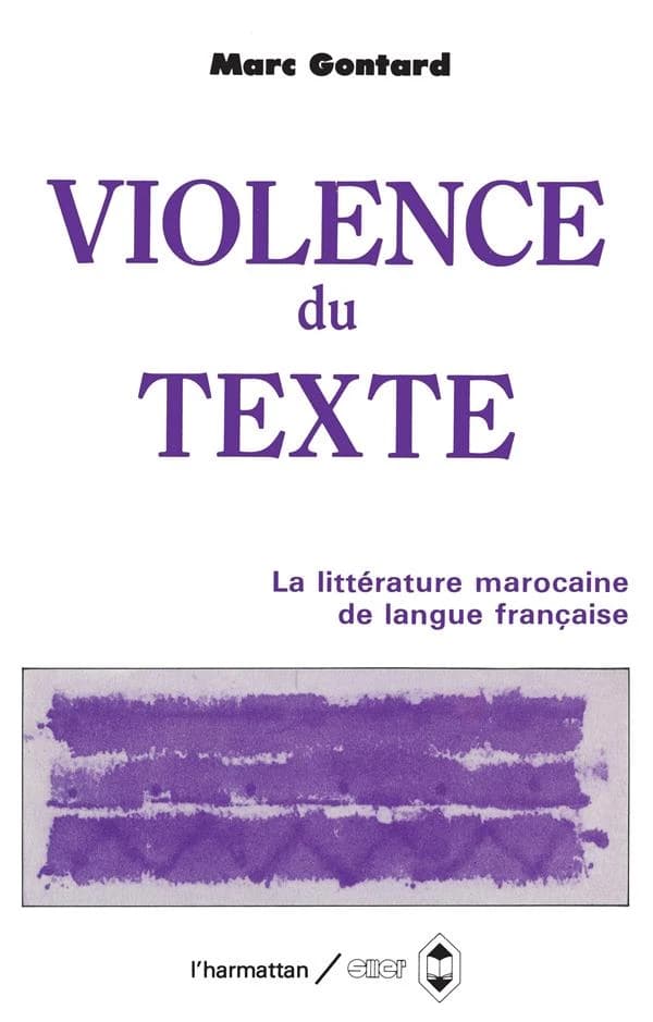 La Violence du texte : études sur la littérature marocaine de langue française